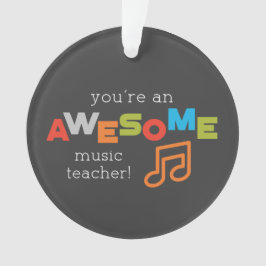 Muzieklerarenappreciatiedag, Geweldige Ornament