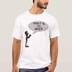 Muzikant die zegt "Maak het tot je het kunt" T-shirt