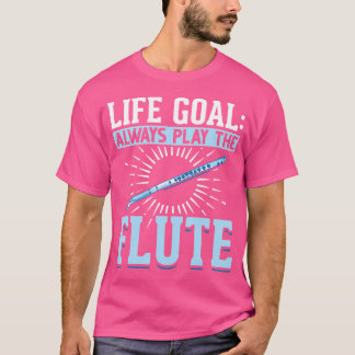 Muzikant Fluitspeler Levensdoel Fluitist Muziek Le T-shirt
