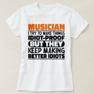 Muzikant Ik probeer dingen grappig te maken Quote  T-shirt