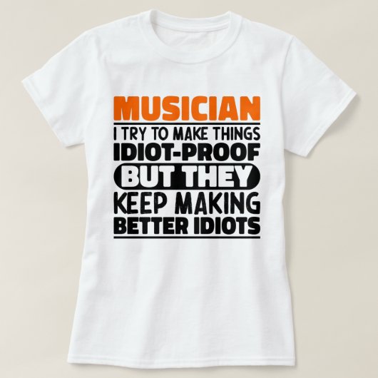 Muzikant Ik probeer dingen grappig te maken Quote  T-shirt (Design voorkant)