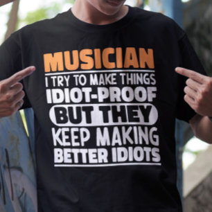 Muzikant Ik probeer dingen grappig te maken Quote  T-shirt