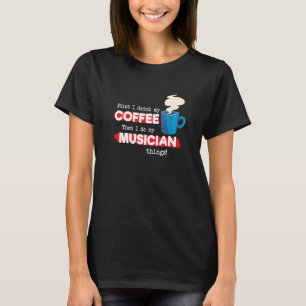 Muzikant & Koffee Appreciation Gezegde T-shirt