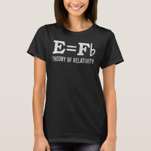 Muzikant Pun E is gelijk aan F Flat Relativiteitst T-shirt