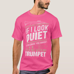 Muzikant trompet - Als ik kijk stil is het omdat T-shirt