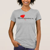 "Mwen renmen of" vrouwelijk T-shirt met hart (Voorkant)