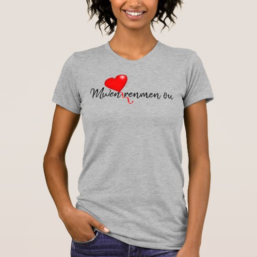 "Mwen renmen of" vrouwelijk T-shirt met hart (Voorkant)