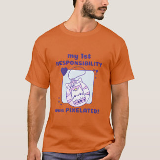 my 1st Responsibility was Pielated Cat Gamer girl T-shirt