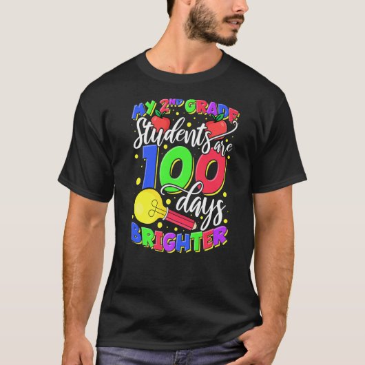 My 2nd Grade Students Are 100 Days Brighter Teache T-shirt (Voorkant)