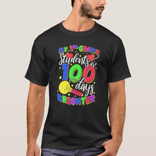 My 3rd Grade Students Are 100 Days Brighter Teache T-shirt (Voorkant)