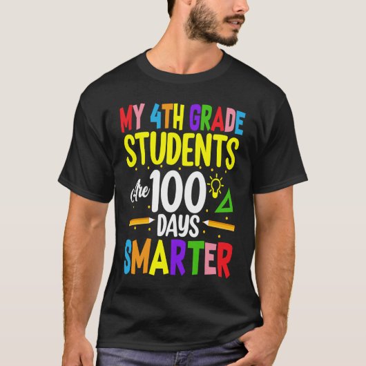 My 4th Grade Students Are 100 Days Smarter 100 Day T-shirt (Voorkant)