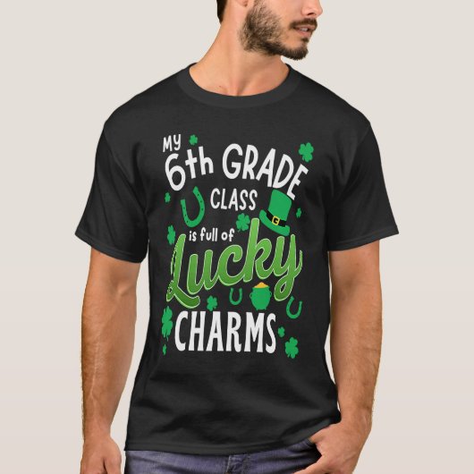 My 6th Grade Class Is Full Of Lucky Charms St Patr T-shirt (Voorkant)