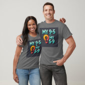 "My 9-5 is my 5-9"- Where Passion Meets Profession T-shirt (Unisex)