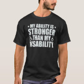 My Ability Is Stronger Than My Disability T-shirt (Voorkant)
