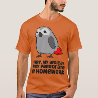 My African Grey Parrot Ate My Homework T-shirt