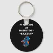 My Alone Time Is For Everyone's Safety, Funny Drag Sleutelhanger (Voorkant)