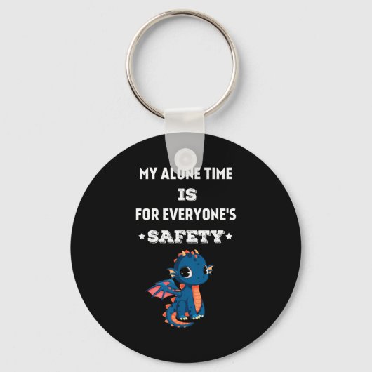 My Alone Time Is For Everyone's Safety, Funny Drag Sleutelhanger (Voorkant)