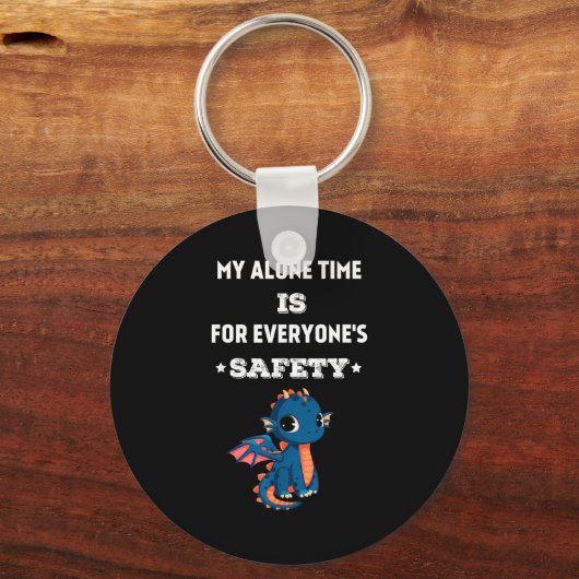 My Alone Time Is For Everyone's Safety, Funny Drag Sleutelhanger (Voorkant)