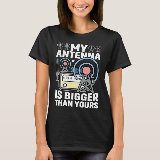 My Antenna Is Bigger Than Yours HAM Radio Amateur T-shirt (Voorkant)