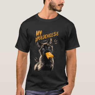My Apolocheese Pun Kitten Siamese kat T-shirt