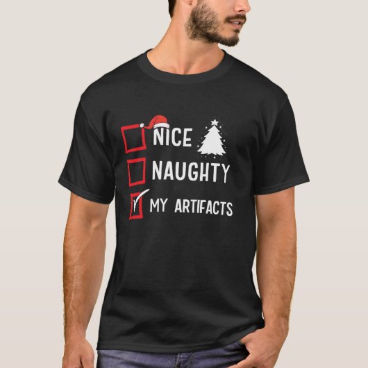 My Artifacts Nice Naughty Christmas Archaeologies  T-shirt (Voorkant)