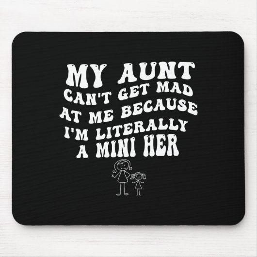 My Aunt Can't Get Mad At Me Because I'm Literally  Muismat (Voorkant)