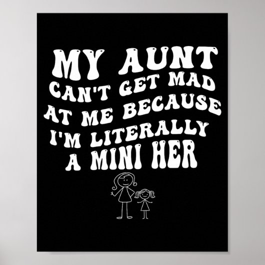 My Aunt Can't Get Mad At Me Because I'm Literally  Poster (Voorkant)