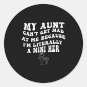 My Aunt Can't Get Mad At Me Because I'm Literally Ronde Sticker (Voorkant)
