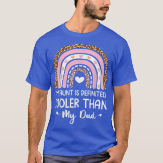 My Aunt Is Definitely Cooler Than My Dad Auntie Ni T-shirt