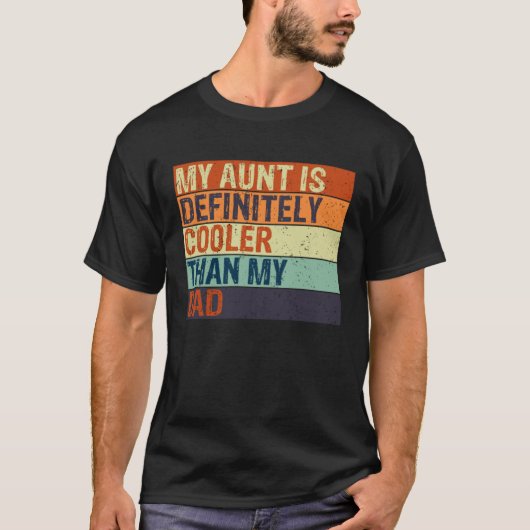 My Aunt Is Definitely Cooler Than My Dad Cool Aunt T-shirt (Voorkant)
