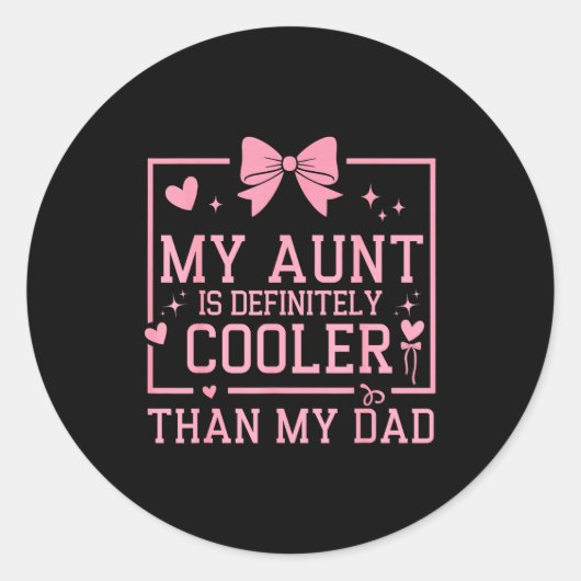 My Aunt Is Definitely Cooler Than My Dad Niece Nep Ronde Sticker (Voorkant)