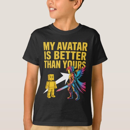 MY AVATAR IS BETTER THAN YOURS T-SHIRT (Voorkant)
