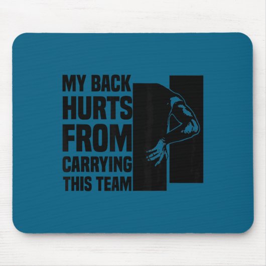 My Back Hurts From Carrying This Team Funny Humor Muismat (Voorkant)
