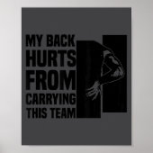 My Back Hurts From Carrying This Team Funny Humor Poster (Voorkant)