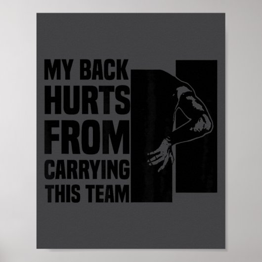 My Back Hurts From Carrying This Team Funny Humor  Poster (Voorkant)