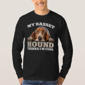 My Basset Hound thinks I m cool dog T-shirt (Voorkant)