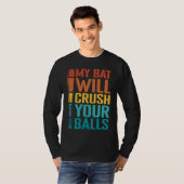 My Bat Will Crush Your Balls Baseball Bat For Men  T-shirt (Voorkant volledig)