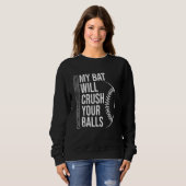 My Bat Will Crush Your Balls Baseball Bat For Men Trui (Voorkant volledig)