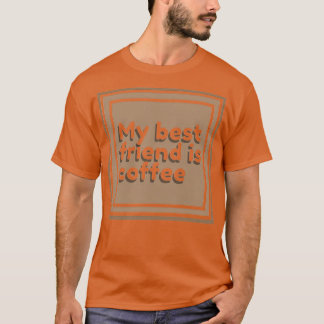 My best friend is coffee square  t-shirt