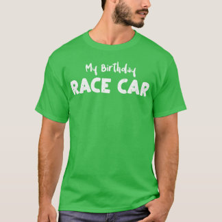 My Birthday Race Car Birthday T-shirt