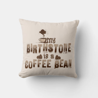 My Birthstone is een koffieboon Kussen