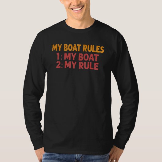 My Boat Rules 1 My Boat 2 My Rule   Fisherman 2 T-shirt (Voorkant)