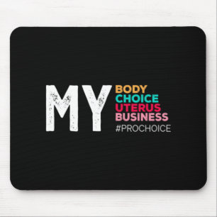 My Body Choice Uterus Business Prokeus Women's R Muismat