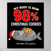 My Body Is 98% Christmas Cookies Funny Seal Pajama Poster (Voorkant)