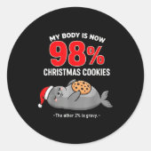 My Body Is 98% Christmas Cookies Funny Seal Pajama Ronde Sticker (Voorkant)