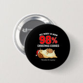My Body Is 98% Christmas Cookies Funny Snail Pajam Ronde Button 5,7 Cm (Voorkant /achterkant)