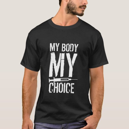 My Body My Choice T-Shirt (Voorkant)