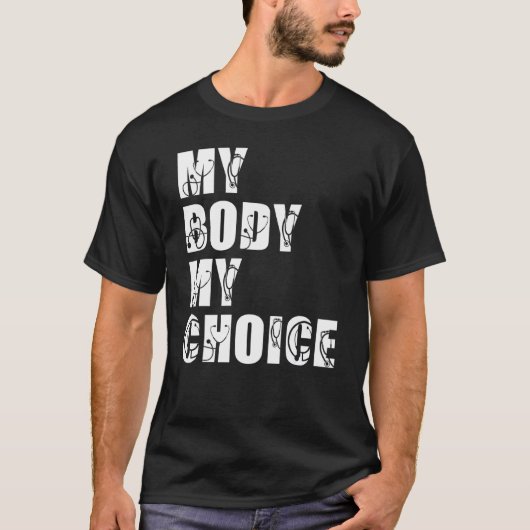 My Body My Choice Women Positive Inspiration Motiv T-shirt (Voorkant)