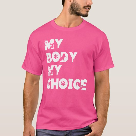 My Body My Choice Women Positive Inspiration Motiv T-shirt (Voorkant)