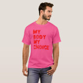 My Body My Choice Women Positive Inspiration Motiv T-shirt (Voorkant volledig)